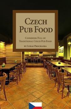 Paperback Czech Pub Food: Cookbook Full of Traditional Czech Pub Food Book