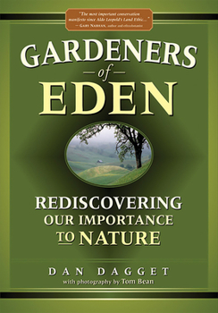 Paperback Gardeners of Eden: Rediscovering Our Importance to Nature Book