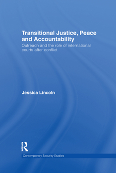 Paperback Transitional Justice, Peace and Accountability: Outreach and the Role of International Courts after Conflict Book