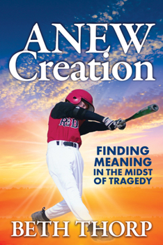 Paperback Anew Creation: Finding Meaning in the Midst of Tragedy Book