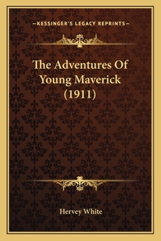 Paperback The Adventures Of Young Maverick (1911) Book
