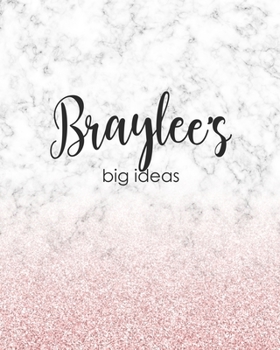 Braylee's Big Ideas: Personalized Notebook - 8x10 Lined Women's Journal