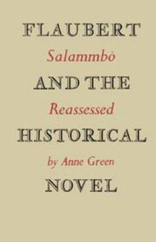 Hardcover Flaubert and the Historical Novel: 'Salammbô' Reassessed Book
