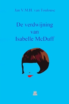 De verdwijning van Isabelle McDuff (Dutch Edition)