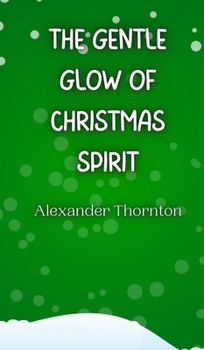 Hardcover The Gentle Glow of Christmas Spirit Book