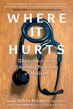 Paperback Where It Hurts: Dispatches from the Emotional Frontlines of Medicine Book