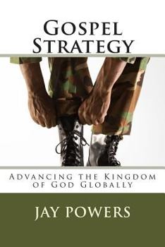 Paperback Gospel Strategy: Advancing the Kingdom of God Globally Book