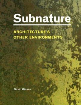 Paperback Subnature: Architecture's Other Environments Book