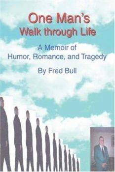 Paperback One Man's Walk Through Life: A Memoir of Humor, Romance, and Tragedy Book