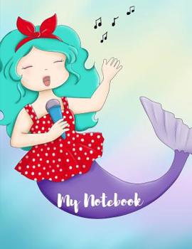 My Notebook. Mermaid Cover. Composition Notebook For Girls. Wide Ruled. 8.5 x 11. 120 Pages.
