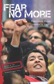 Paperback Fear no more: Voices of the Tunisian Revolution Book