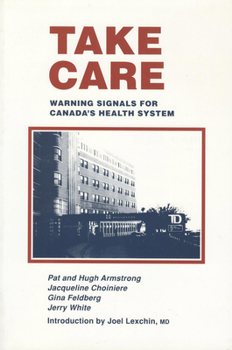 Paperback Take Care: Warning Signals for Canada's Health System Book