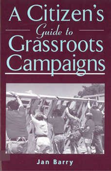 Paperback A Citizen's Guide to Grassroots Campaigns Book