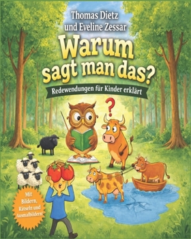 Paperback Warum sagt man das? Redewendungen für Kinder erklärt: Was bedeutet das [German] Book
