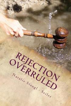 Paperback Rejection Overruled: Rejection overruled - Your life is precious Book