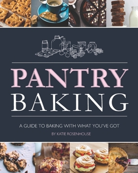 Paperback Pantry Baking: A Guide to Baking With What You've Got Book