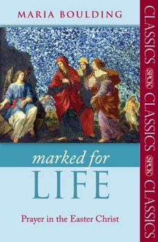 Paperback Marked for Life - Prayer in the Easter Christ Book