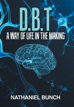 Hardcover D.B.T a Way of Life in the Making Book