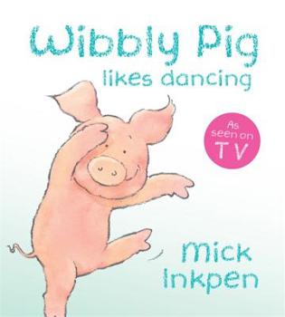 Wibbly Pig Likes Dancing Board Book - Book  of the Wibbly Pig