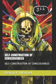 Paperback Self-Construction of Consciousness: Self-Construction of Consciousness Book