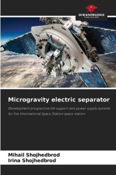 Microgravity electric separator: Development prospective life support and power supply systems for the International Space Station space station