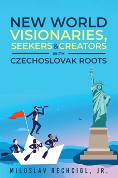 Hardcover New World Visionaries, Seekers, and Creators with Czechoslovak Roots Book