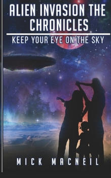 Paperback Alien Invasion The Chronicles: Keep your eye on the sky Book
