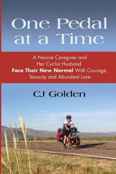 Paperback One Pedal at a Time: A Novice Caregiver and Her Cyclist Husband Face Their New Normal With Courage, Tenacity and Abundant Love Book