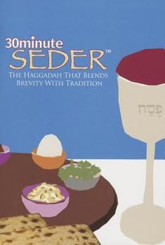 Paperback 30 Minute Seder: The Haggadah That Blends Brevity With Tradition Book