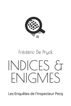 Paperback Indices & Enigmes: Les Enquetes de l'Inspecteur Pecq [French] Book