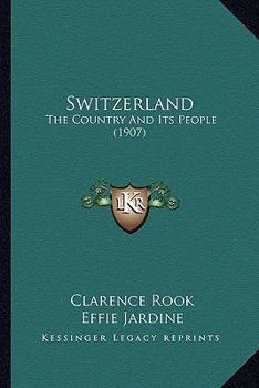 Paperback Switzerland: The Country And Its People (1907) Book