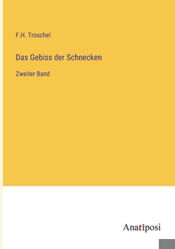 Das Gebiss der Schnecken: Zweiter Band