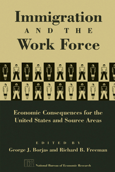 Hardcover Immigration and the Work Force: Economic Consequences for the United States and Source Areas Book