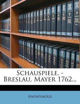 Paperback Schauspiele. - Breslau, Mayer 1762... [German] Book