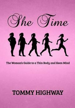 Paperback She Time: The Woman's Guide to a Thin Body and Keen Mind Book