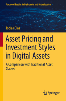 Paperback Asset Pricing and Investment Styles in Digital Assets: A Comparison with Traditional Asset Classes Book