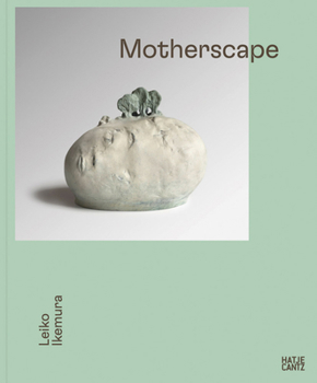 Hardcover Leiko Ikemura: Motherscape Book