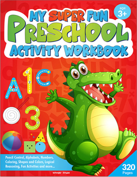 Paperback My Super Fun Preschool Activity Workbook for Children: Pattern Writing, Colors, Shapes, Numbers 1-1 Book