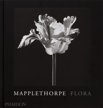 Hardcover Mapplethorpe Flora: The Complete Flowers Book