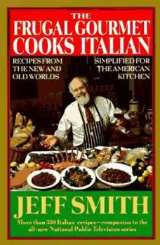 Hardcover The Frugal Gourmet Cooks Italian: Recipes from the New and Old Worlds Simplified for the American Kitchen Book