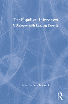 Hardcover The Populism Interviews: A Dialogue with Leading Experts Book