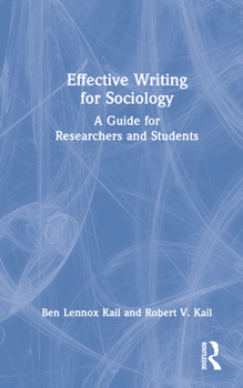 Hardcover Effective Writing for Sociology: A Guide for Researchers and Students Book