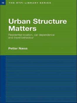 Paperback Urban Structure Matters: Residential Location, Car Dependence and Travel Behaviour Book