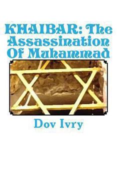 Paperback Khaibar: The Assassination Of Muhammad Book