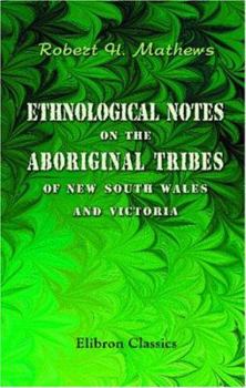 Ethnological Notes on the Aboriginal Tribes of New South Wales and Victoria