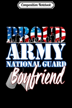 Composition Notebook: Proud Army National Guard Boyfriend Dog Tag Flag Men  Journal/Notebook Blank Lined Ruled 6x9 100 Pages