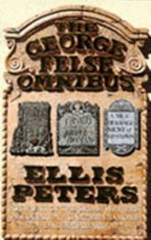 The George Felse Omnibus: "Fallen into the Pit", "Death and the Joyful Woman", "Nice Derangement of Epitaphs" v. 1 - Book  of the Felse Investigations