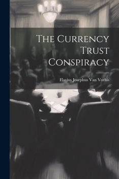 Paperback The Currency Trust Conspiracy Book