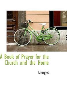 Hardcover A Book of Prayer for the Church and the Home Book