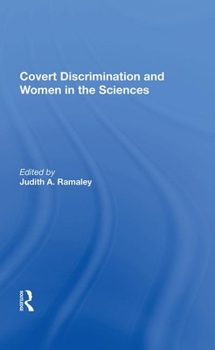 Hardcover Covert Discrimination and Women in the Sciences Book